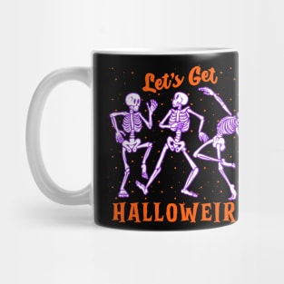 Let's Get Halloweird halloween fun skeletons Mug